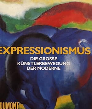 Expressionismus. Die grosse Künstlerbewegung der Moderne.