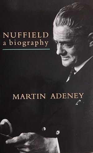 Nuffield. A biography.