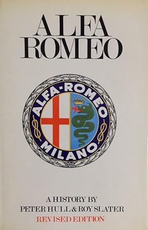 Immagine del venditore per Alfa Romeo. A history. Additional research and Appendixes by H. roy Slater. With a preface by Giovanni Lurani. (A Montagu Motor book. New Series). 2nd edition. venduto da Antiquariat J. Hnteler