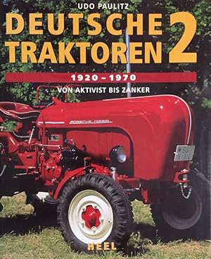 Bild des Verkufers fr Deutsche Traktoren 2. 1920 - 1970. Von Aktivist bis Zanker. zum Verkauf von Antiquariat J. Hnteler