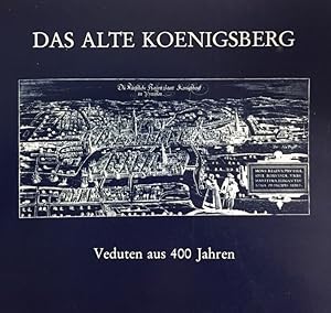 Bild des Verkufers fr Das alte Koenigsberg. Verduten aus 400 Jahren. Ausstellungskatalog. zum Verkauf von Antiquariat J. Hnteler