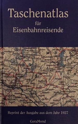 Seller image for Taschenatlas fr Eisenbahnreisende. Mit erluterndem Text und einem Ortsverzeichnis. Reprint der Ausgabe aus dem Jahr 1927. for sale by Antiquariat J. Hnteler