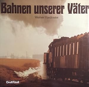 Seller image for Bahnen unserer Vter. Ereignisse, Dokumentaraufnahmen, Reportagen, Schnappschsse. for sale by Antiquariat J. Hnteler