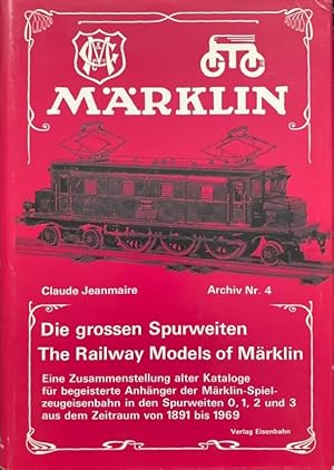 Die großen Spurweiten. Aussentitel: die weiten Spuren. The Railway Models of Märklin. Eine Zusamm...