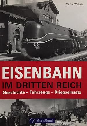 Bild des Verkufers fr Die Eisenbahn im Dritten Reich. Geschichte - Fahrzeuge - Kriegseinsatz. zum Verkauf von Antiquariat J. Hnteler