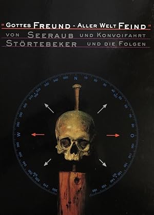 Bild des Verkufers fr Gottes Freund - aller Welt Feind. Von Seeraub und Konvoifahrt. Strtebeker und die Folgen. [Redaktion: Gregor Rohmann]. zum Verkauf von Antiquariat J. Hnteler