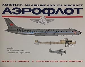 Aeroflot: An Airline and its Aircraft. An Illustrated History of the World`s Largest Airline. Ill...