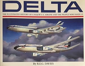 Delta. The illustrated history of a major U.S.Airline and the people who made it.