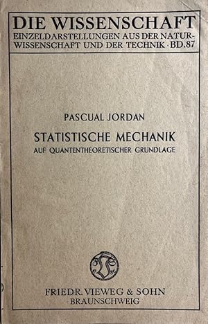 Statistische Mechanik. Auf Quantentheoretischer Grundlage. Die Wissenschaft. Einzeldarstellungen ...