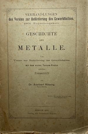 Geschichte der Metalle. Verein zur Beförderung des Gewerbefleisses, mit dem 1. Tornow-Preise gekr...