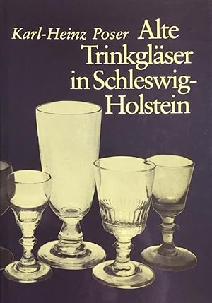 Bild des Verkufers fr Alte Trinkglser in Schleswig-Holstein. zum Verkauf von Antiquariat J. Hnteler