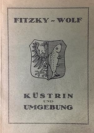 Bild des Verkufers fr Kstrin und Umgebung. Ein Heimatbuch. zum Verkauf von Antiquariat J. Hnteler