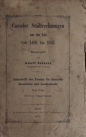 Bild des Verkufers fr Casseler Stadtrechnungen aus der Zeit von 1468 bis 1553. Zeitschrift des Vereins fr hessische Geschichte u. Landeskunde. zum Verkauf von Antiquariat J. Hnteler