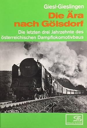 Seller image for Die ra nach Glsdorf. Die letzten drei Jahrzehnte des sterreichischen Dampflokomotivbaus. for sale by Antiquariat J. Hnteler