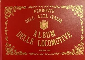 Album delle Locomotive. Ferrovie dell` alta Italia. Nachdruck von 1884