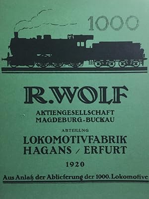 R. Wolf Aktiengesellschaft Magdeburg-Buckau. Abteilung Lokomotivfabrik Hagans Erfurt. Aus Anlaß d...