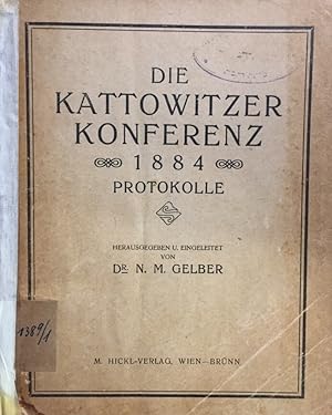 Imagen del vendedor de Die Kattowitzer Konferenz. 1884. Protokolle. Herausgegeben und eingeleitet. a la venta por Antiquariat J. Hnteler