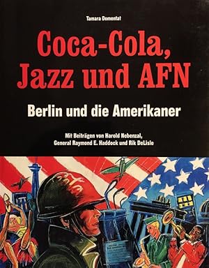 Coca-Cola, Jazz & AFN. Berlin und die Amerikaner.