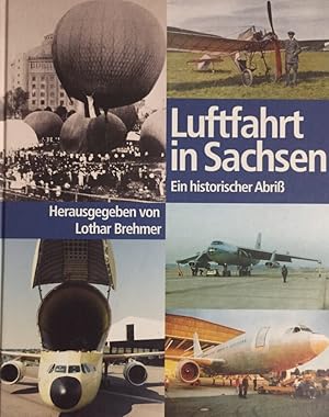 Luftfahrt in Sachsen. Ein historischer Abriß.