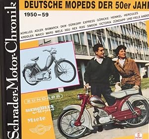 Bild des Verkufers fr Deutsche Mopeds der 50er Jahre. 1950-59. A.d.Reihe Schrader-Motor-Chronik. zum Verkauf von Antiquariat J. Hnteler