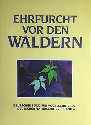 Ehrfurcht vor den Wäldern.