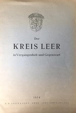 Vergangenheit und Gegenwart des Kreises Leer. Land u. Leute, Wirtschaf u. Kultur.