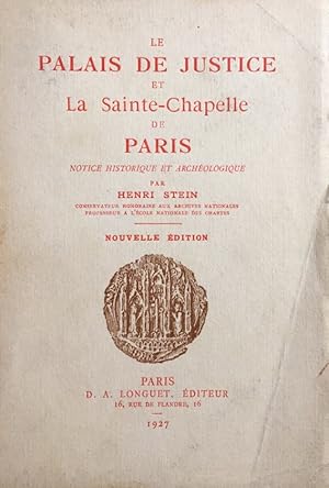 Le Palais De Justice Et La Sainte-Chapelle De Paris. Notice historique et archéologique. Nouvelle...