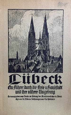 Lübeck. Ein Führer durch die freie und Hansestadt und ihre nähere Umgebung.