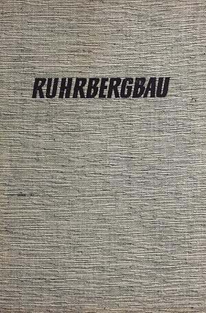 Ruhrbergbau. Geschichte, Aufbau und Verflechtung seiner Gesellschaften und Organisationen. Unter ...