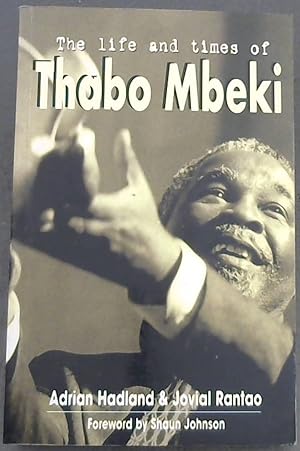 Imagen del vendedor de The Life and Times of Thabo Mbeki a la venta por Chapter 1