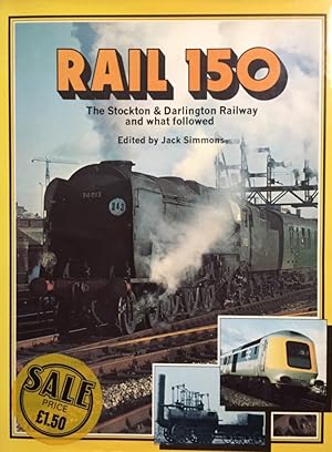 Seller image for Rail 150 - The Stockton & Darlington Railway and What Followed. for sale by Antiquariat J. Hnteler