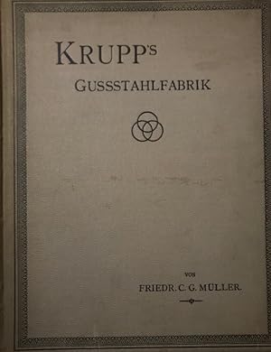 Krupp`s Gussstahlfabrik. Illustriert von Felix Schmidt und A. Montan.