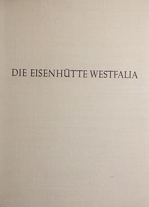 Imagen del vendedor de Die Eisenhtte Westfalia 1826-1951. Die Bergwerksmaschinen der Eisenhtte Westfalia in den letzten 25 Jahren. a la venta por Antiquariat J. Hnteler