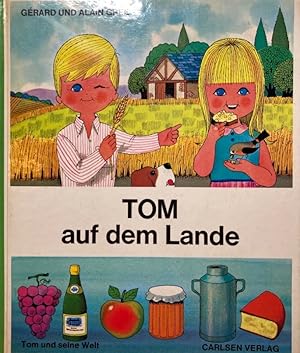 Seller image for Tom auf dem Lande. Illustriert von Grard Gre. (Tom und seine Welt). 3. Auflage. for sale by Antiquariat J. Hnteler