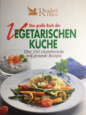 Bild des Verkufers fr Das groe Buch der vegetarischen Kche. ber 350 vitaminreiche und gesunde Rezepte. zum Verkauf von Antiquariat J. Hnteler