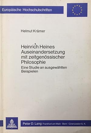 Heinrich Heines Auseindandersetzung mit zeitgenössischer Philosophie. Eine Studie an ausgewählten...