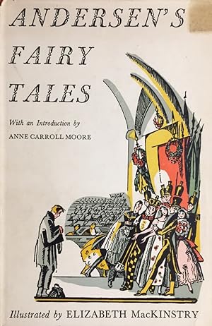 Andersen`s Fairy Tales. Illustrated by Elizabeth MacKinstry. With an Introduction by Anne Carroll...