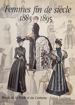Bild des Verkufers fr Femmes fin de sicle. 1885-1895. Muse de la Mode et du Costume, Palais Galliera. Catalogue. zum Verkauf von Antiquariat J. Hnteler