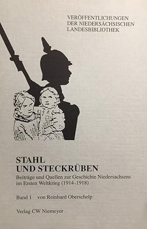 Bild des Verkufers fr Stahl und Steckrben. Beitrge und Quellen zur Geschichte Niedersachsens im Ersten Weltkrieg (1914-1918). 2 Bnde. (Verffentlichungen der niederschsischen Landesbibliothek 12, 1 u. 2). zum Verkauf von Antiquariat J. Hnteler