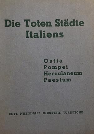 Die toten Städte Italiens. Ostia. Pompeji. Herculaneum. Paestum. 2. Auflage.