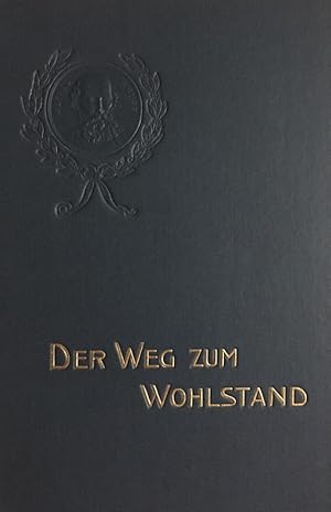 Der Weg zum Wohlstand. Nach dem Muster von Samuel Smiles` "Thrift".