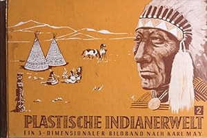 Plastische Indianerwelt 2. Ein 3-dimensionaler Bildband nach Karl May: "Auf Leben und Tod" aus Wi...