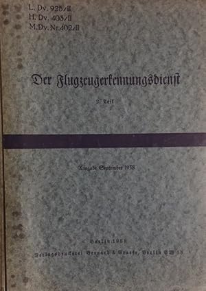 Bild des Verkufers fr Der Flugzeugerkennungsdienst 2. Teil: L. Dv. 925/II; H. Dv. 403/II; M. Dv. Nr.402/II. Ausgabe September 1938. zum Verkauf von Antiquariat J. Hnteler