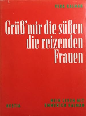 Seller image for Gr` mir die sen, die reizenden Frauen. Mein Leben mit Emmerich Kalman. for sale by Antiquariat J. Hnteler