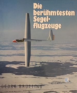 Die berühmtesten Segelflugzeuge. 7. Auflage.