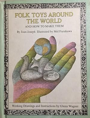 Seller image for Folk Toys Around the World and how to make them. Illustrated by Mel Furukawa. Working Drawings and Instructions by Glenn Wagner. for sale by Antiquariat J. Hnteler