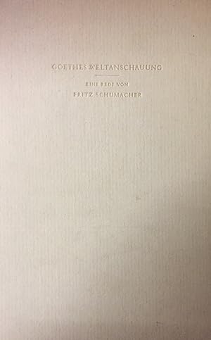 Goethes Weltanschauung. Eine Rede zum 22. März 1932. Als Manuskript gedruckt.
