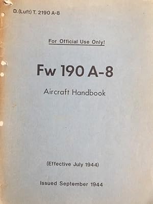 Seller image for Fw 190 A-8. Aircraft Handbook. For Official Use Only! (Effective July 1944). Issued September 1944. for sale by Antiquariat J. Hnteler