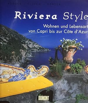 Riviera Style. Wohnen und Lebensart von Capri bis zur Côte d`Azur. Fotografien von Tim Clinch und...