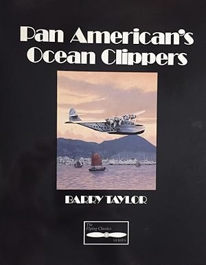 Pan American`s Ocean Clippers. (The Flying Classics).